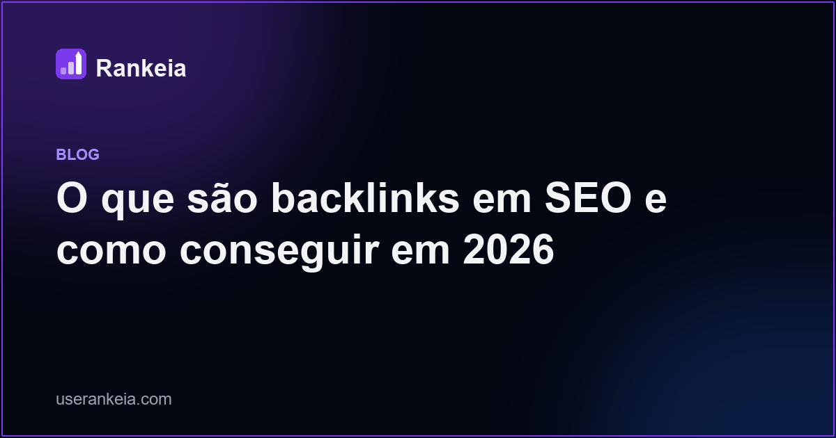 O que são backlinks em SEO e como conseguir em 2026